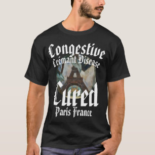 Congestive Crémant Disease Cured Paris Frankreich T-Shirt
