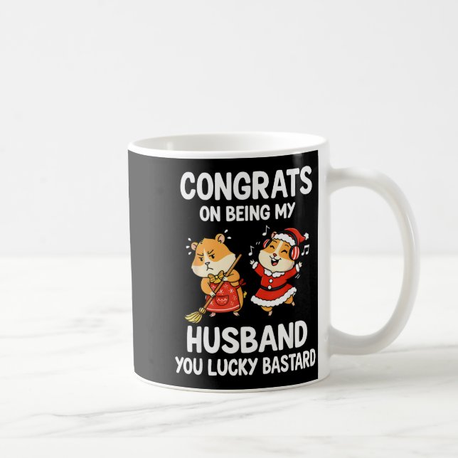 Congrats On Being My Husband You Lucky  Kaffeetasse (Rechts)