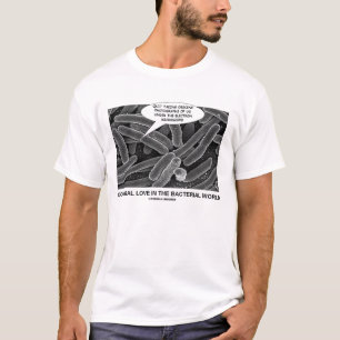 Conjugal Liebe in der bakteriellen Welt (Spaß) T-Shirt