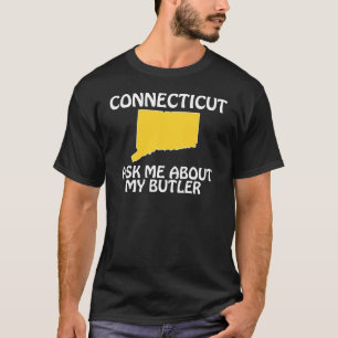 Connecticut - Frag mir über meinen Butler T-Shirt