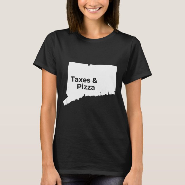 Connecticut Taxes &amp; Connecticut Zza  T-Shirt (Vorderseite)