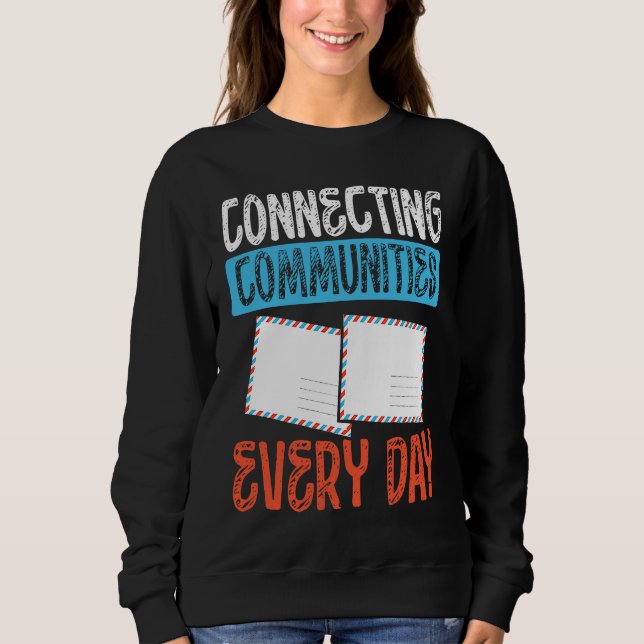 Connecting Communities Every Day Postal Worker Sweatshirt (Vorderseite)