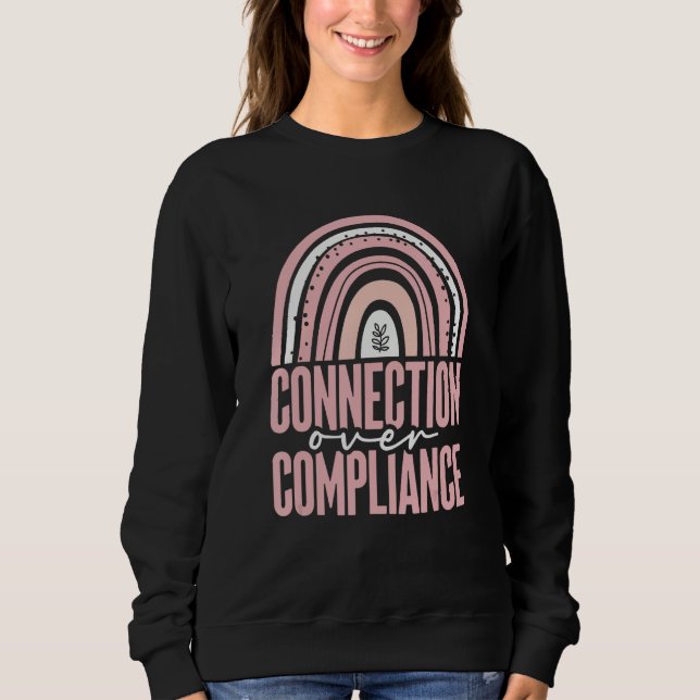 Connection Over Compliance Behavior RBT ABA Behavi Sweatshirt (Vorderseite)