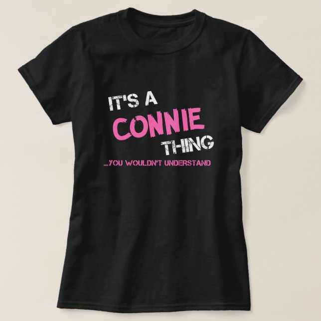 Connie, was man T - Shirt nicht verstehen würde (Design vorne)