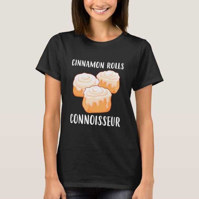 Connoisseur Funny Baker Cinnamon Rolls T-Shirt (Vorderseite)