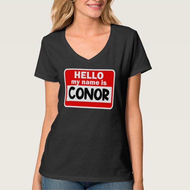 Conor Hallo Mein Name ist Hemdenname auf Custom T-Shirt (Vorderseite)