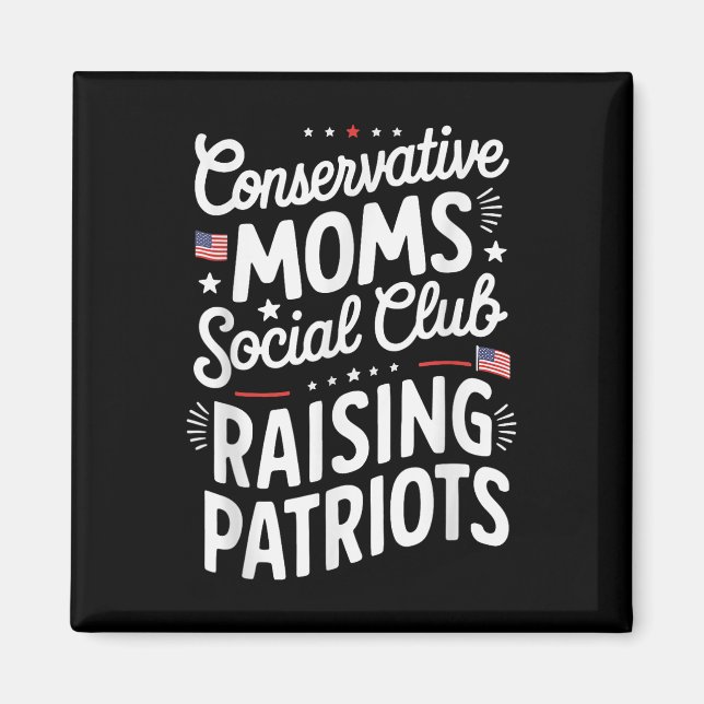 Conservative Moms Social Club Raising Patriots  Magnet (Vorne)