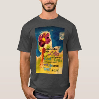 Consider the Lilies T-Shirt