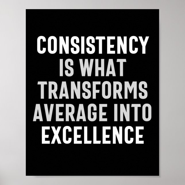 Consistency is what transformage into excell poster (Vorne)