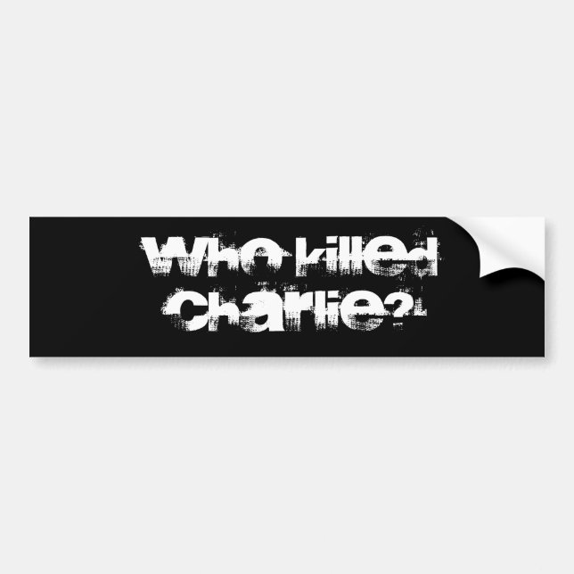 Conspiracy intrigue curiosity WHO KILLED CHARLIE?  Autoaufkleber (Vorne)