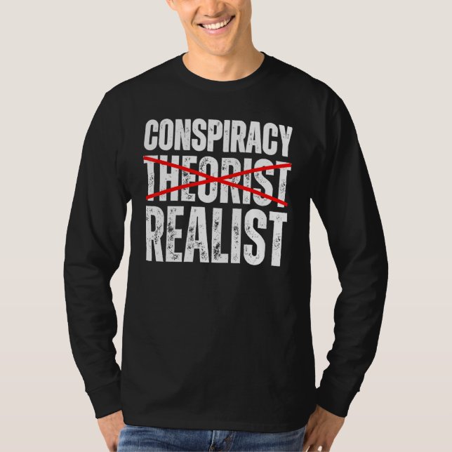 Conspiracy Realist  Conspiracy Theories Are Spoile T-Shirt (Vorderseite)