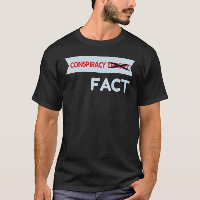 Conspiracy Theory Crossed Out Fact T-Shirt (Vorderseite)