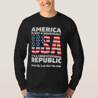 Constitutional Republic Ruled By Law Not The Mob U T-Shirt