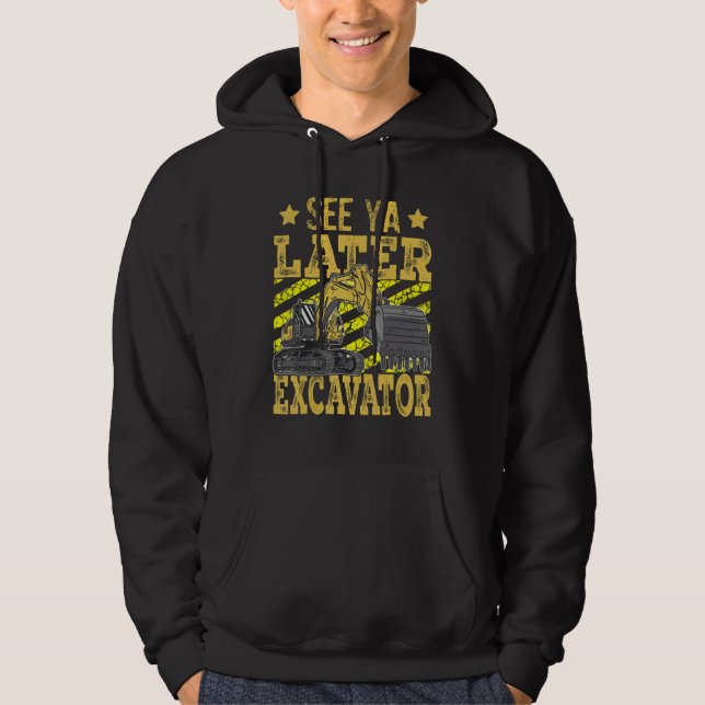 Construction Digger See Ya Later Excavator Toddler Hoodie (Vorderseite)