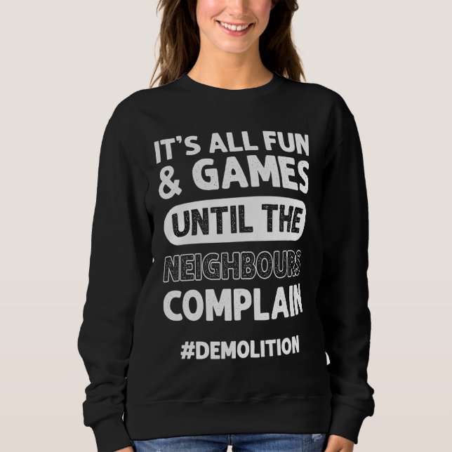 Construction Renovation Building House Demolition Sweatshirt (Vorderseite)