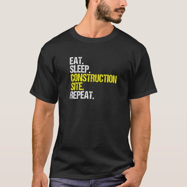 Construction Site Eat Sleep Construction Worker   T-Shirt (Vorderseite)