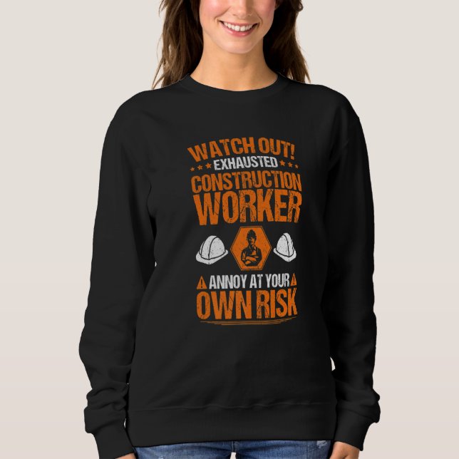 Construction Site Own Risk Construction Worker Sweatshirt (Vorderseite)