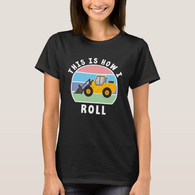 Construction Truck Tractor Digger Machine How I Ro T-Shirt (Vorderseite)
