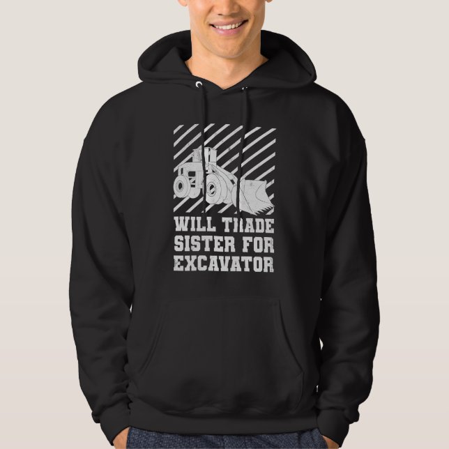 Construction Vehicles Will Trade Sister For Excava Hoodie (Vorderseite)