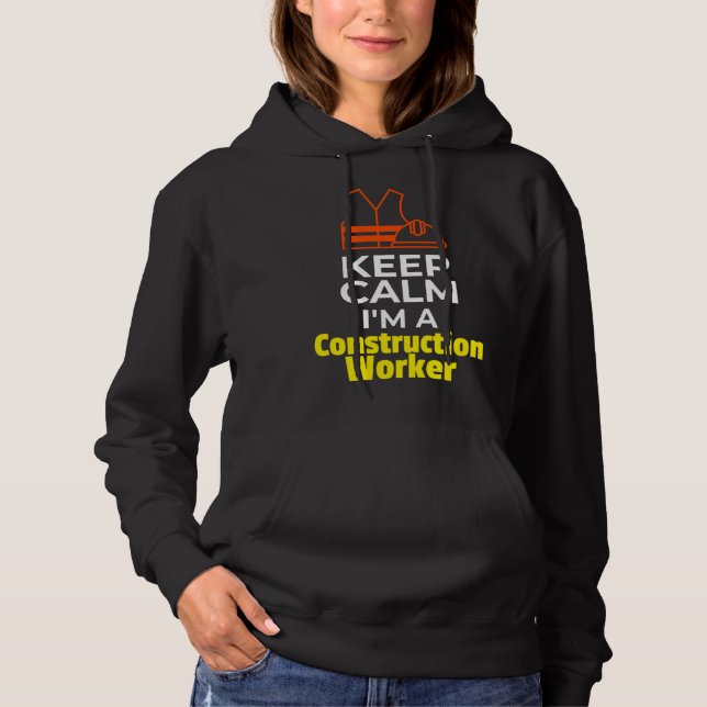 Construction Worker Hard Hat Safety Vest Keep Calm Hoodie (Vorderseite)