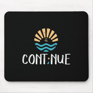 Cont;nue - Semicolon Mental Health Awareness Gesch Mousepad
