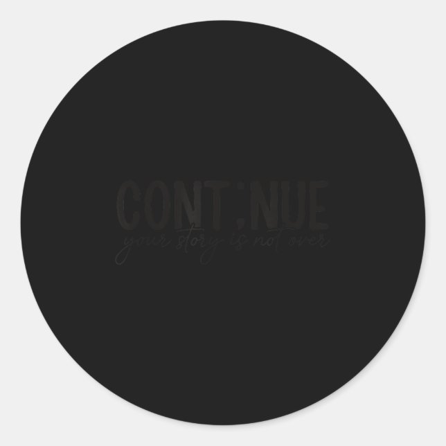 Cont;nue Semicolon Mental Health Awareness Insrati Runder Aufkleber (Vorderseite)