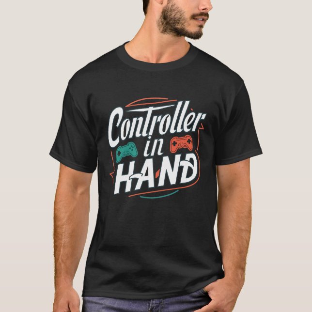 Controller in der Hand, Gamer-Shirts T-Shirt (Vorderseite)
