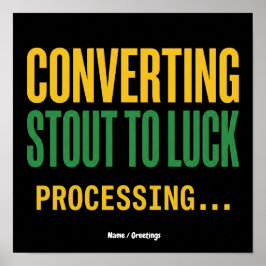 Converting Stout zu Glück Verarbeitung Lustig  Poster