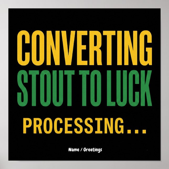 Converting Stout zu Glück Verarbeitung Lustig  Poster (Vorne)