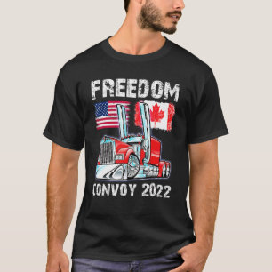 Convoy 2022 Canada & America Freedom Trucker Cheer T-Shirt