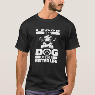 Cook Dog Gastronomie Linie Kulinarischer Koch Koch T-Shirt
