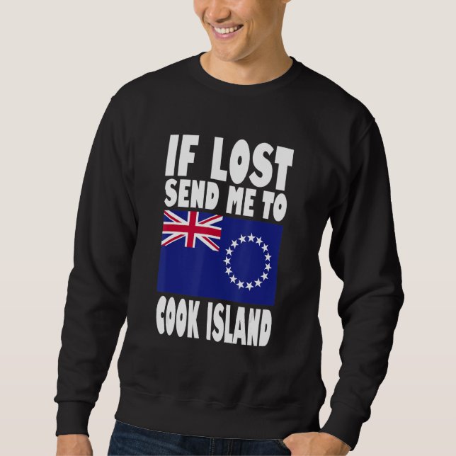 Cook Island Flag Design  If lost send me to Cook I Sweatshirt (Vorderseite)