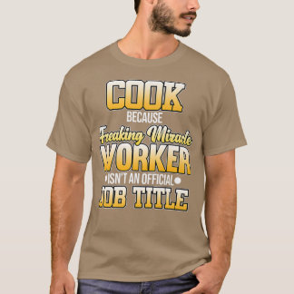 Cook Miracle Worker Koch Cooking Kitchen Food Grap T-Shirt
