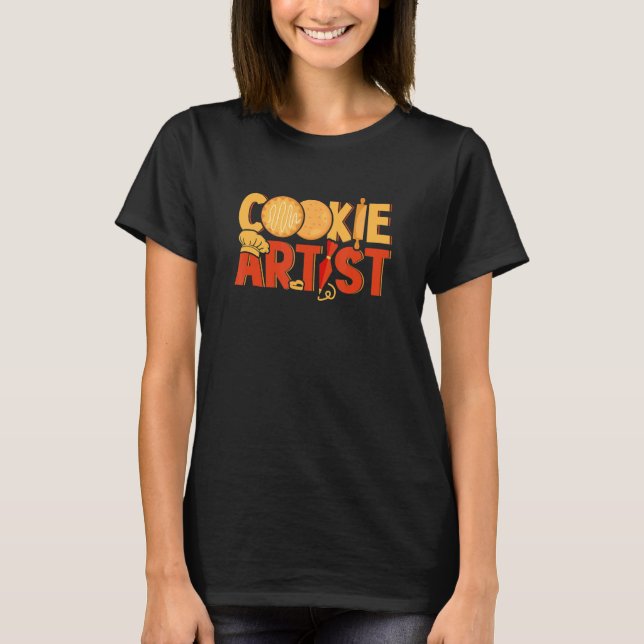 Cookie Artist Bakers Backwaren Koch T-Shirt (Vorderseite)