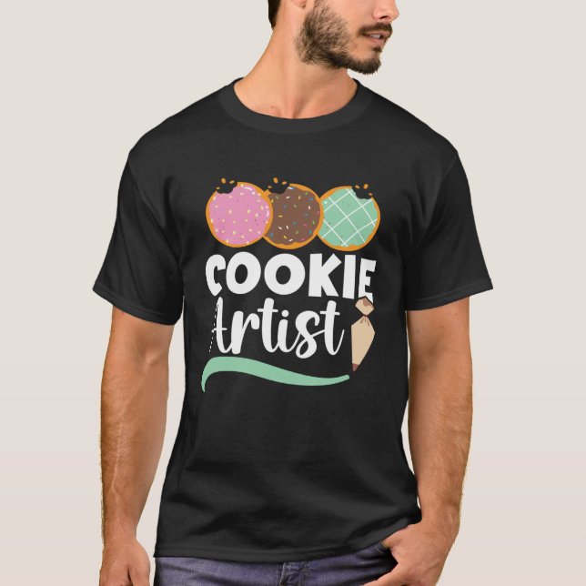 Cookie Artist Baking  Pastries Confectionery Baker T-Shirt (Vorderseite)
