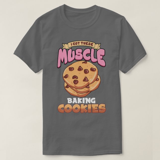 Cookie Baking Lover Design For Pastry Chef  Baking T-Shirt (Design vorne)