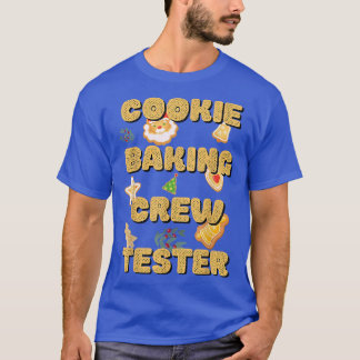 Cookie Baking Team Tester Captain Niedlich Family  T-Shirt