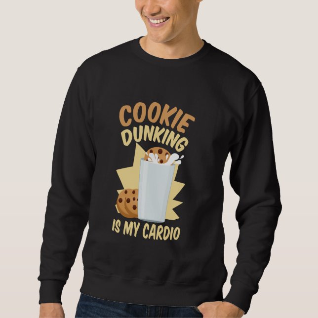 Cookie Dunking ist mein Cardio Cookie und Milch Ch Sweatshirt (Vorderseite)