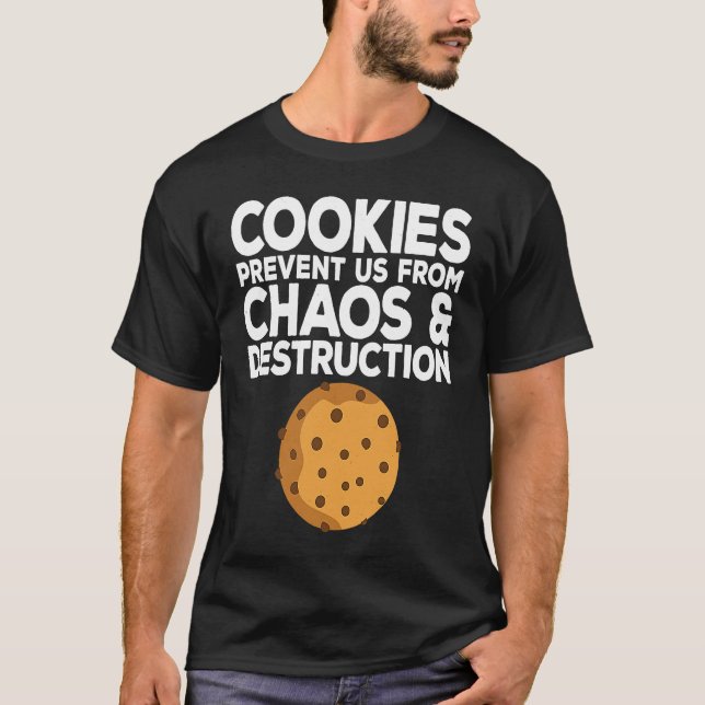 Cookie Quote Chocolate Chip Cookie Idee T-Shirt (Vorderseite)