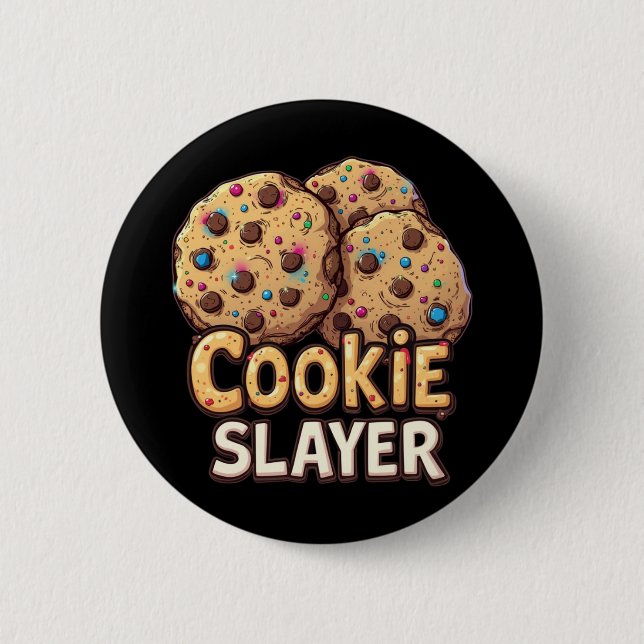 Cookie Slayer - Eroberer der Schokolade-Leckerei Button (Vorderseite)