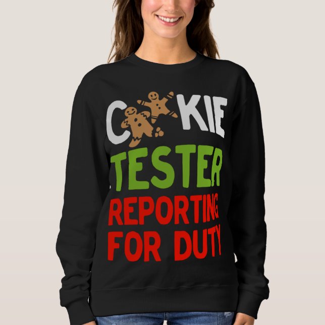 Cookie Tester Reporting für Duty Niedlich Christma Sweatshirt (Vorderseite)