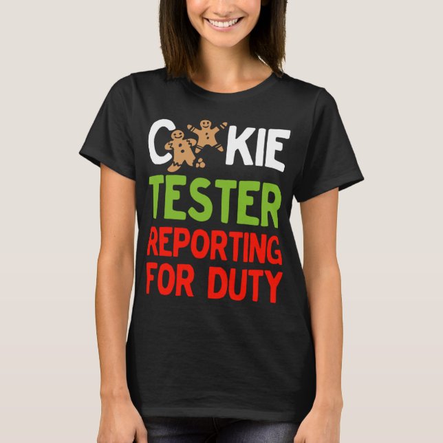 Cookie Tester Reporting für Duty Niedlich Christma T-Shirt (Vorderseite)