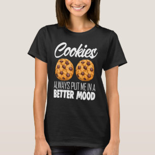 Cookies geben mir immer eine bessere Stimmung, Cho T-Shirt