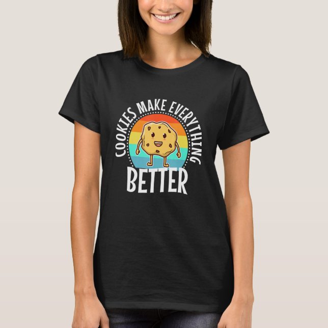 Cookies machen alles besser.1 T-Shirt (Vorderseite)