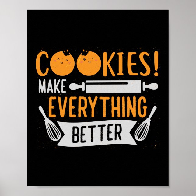 Cookies machen alles besser Backen Poster (Vorne)