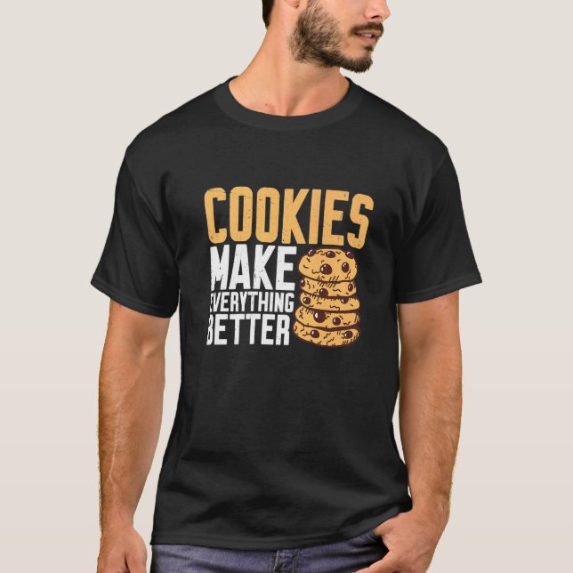 Cookies machen alles besser T-Shirt (Vorderseite)