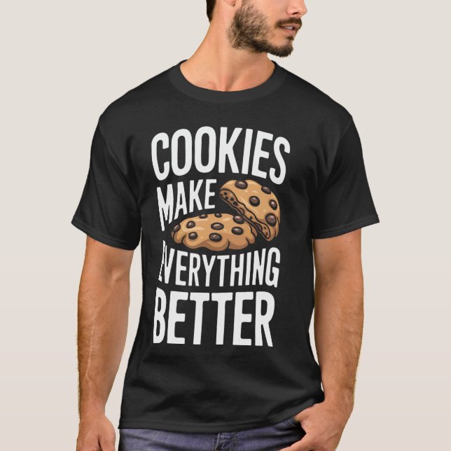 Cookies machen alles besser T-Shirt (Vorderseite)