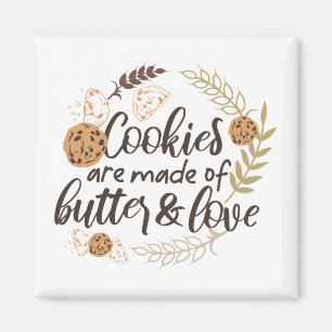 Cookies werden aus Butter und Liebe gemacht Magnet