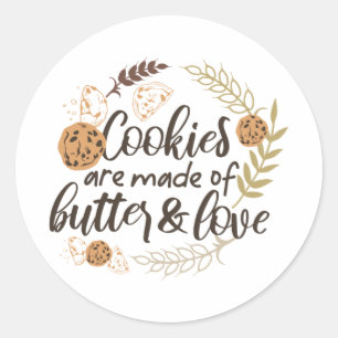Cookies werden aus Butter und Liebe gemacht Runder Aufkleber