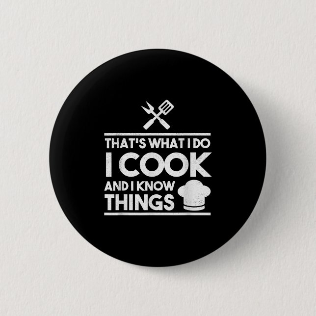 Cooking Chef That's What I Do I Cook And Know Thin Button (Vorderseite)